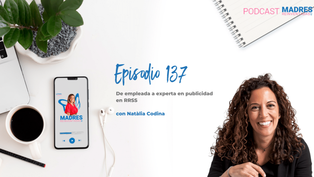 podcast madres reinventadas Mamis Digitales Natália Codina