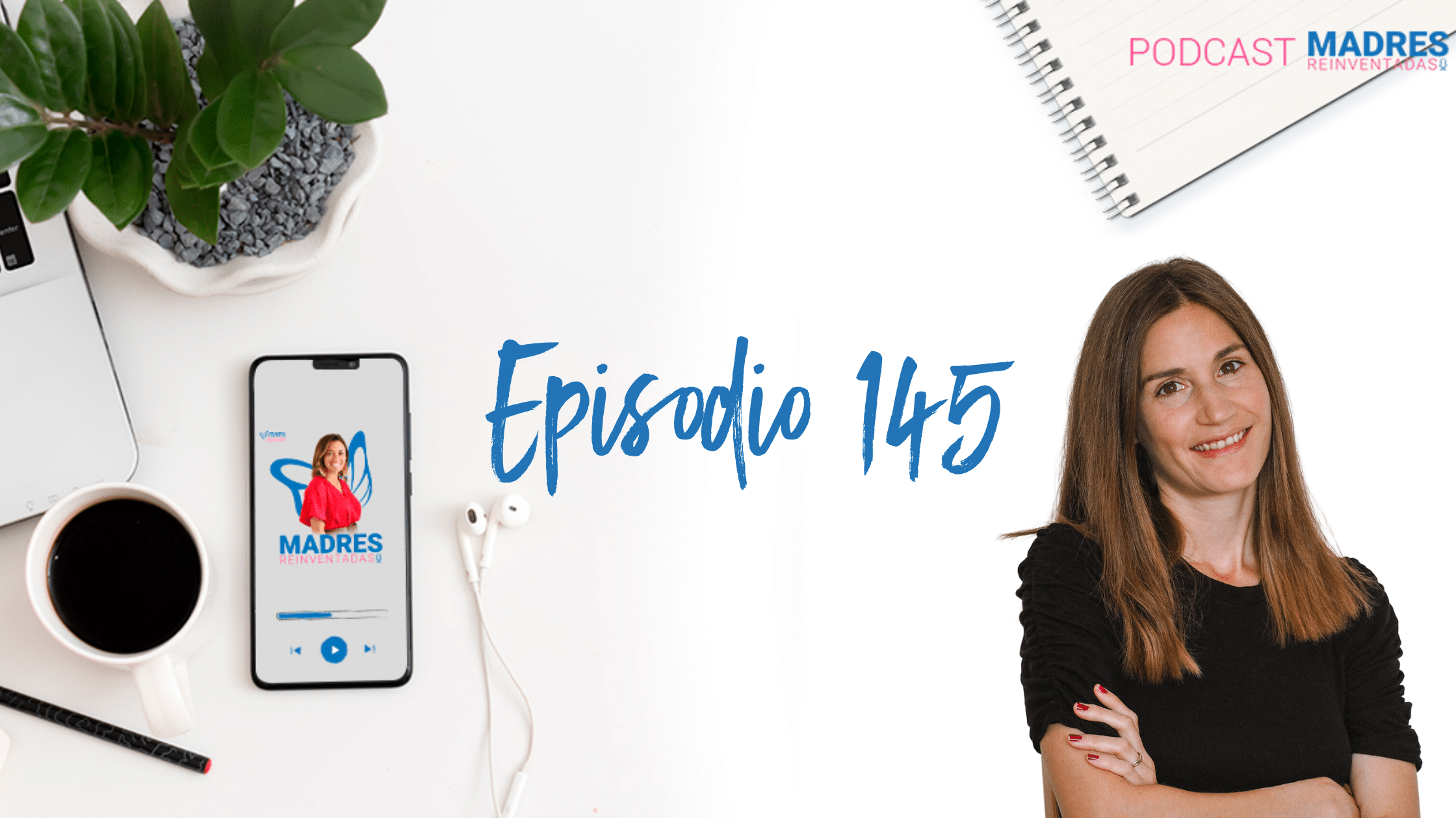 Cómo conseguir los primeros clientes, con Laura del Fresno
- Podcast Madres Reinventadas