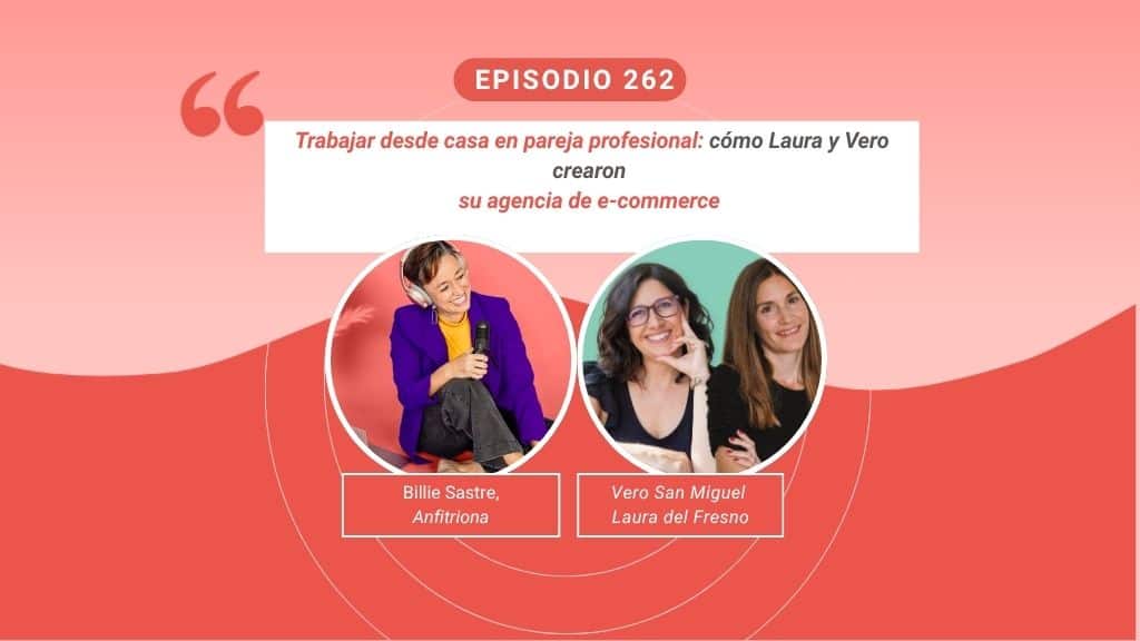Trabajar desde casa en pareja profesional: Laura y Vero crean una agencia digital de e-commerce desde casa.