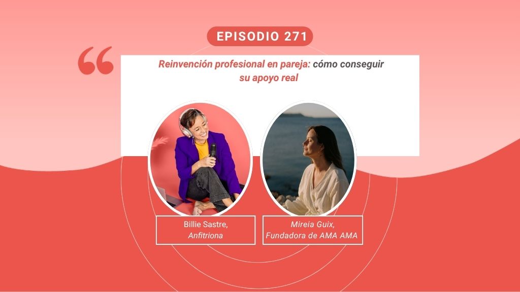 Mireia Guix conversa con Billie Sastre sobre reinvención profesional en pareja en el podcast Madres Reinventadas